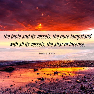 Picture 06 - Exodus 31:8 WEB - the table and its vessels, the pure lampstand - Bible Verse Picture