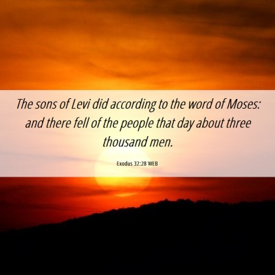 Picture 06 - Exodus 32:28 WEB - The sons of Levi did according to the word of - Bible Verse Picture