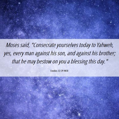 Picture 06 - Exodus 32:29 WEB - Moses said, 