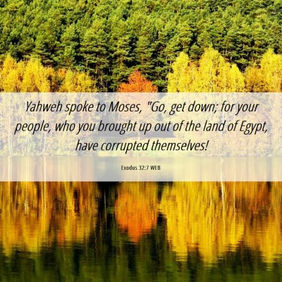Picture 06 - Exodus 32:7 WEB - Yahweh spoke to Moses, 