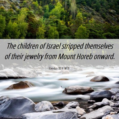 Picture 06 - Exodus 33:6 WEB - The children of Israel stripped themselves of - Bible Verse Picture