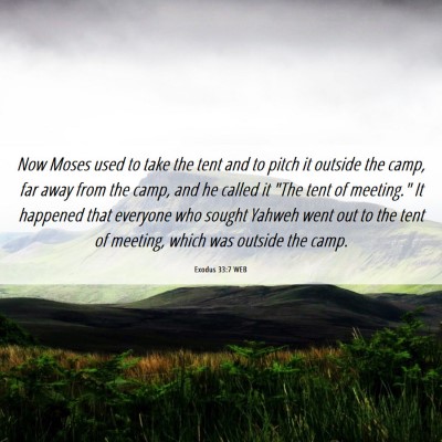 Picture 06 - Exodus 33:7 WEB - Now Moses used to take the tent and to pitch it - Bible Verse Picture