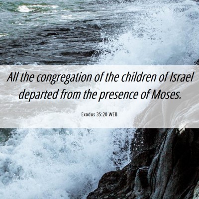 Picture 06 - Exodus 35:20 WEB - All the congregation of the children of Israel - Bible Verse Picture