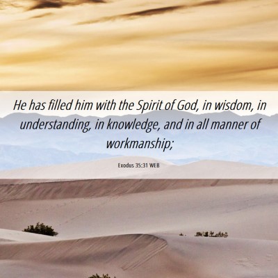 Picture 06 - Exodus 35:31 WEB - He has filled him with the Spirit of God, in - Bible Verse Picture