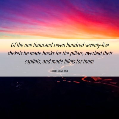 Picture 06 - Exodus 38:28 WEB - Of the one thousand seven hundred seventy-five - Bible Verse Picture