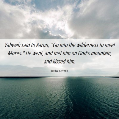Picture 06 - Exodus 4:27 WEB - Yahweh said to Aaron, 