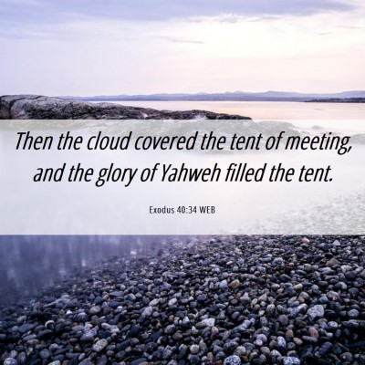 Picture 06 - Exodus 40:34 WEB - Then the cloud covered the tent of meeting, and - Bible Verse Picture