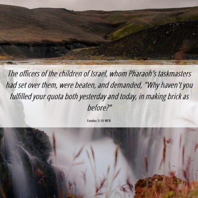 Picture 06 - Exodus 5:14 WEB - The officers of the children of Israel, whom - Bible Verse Picture