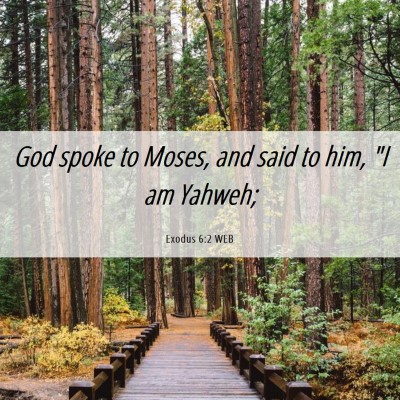 Picture 06 - Exodus 6:2 WEB - God spoke to Moses, and said to him, 