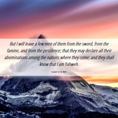 Picture 06 - Ezekiel 12:16 WEB - But I will leave a few men of them from the - Bible Verse Picture