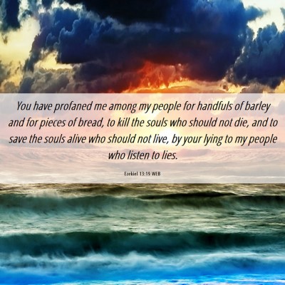 Picture 06 - Ezekiel 13:19 WEB - You have profaned me among my people for handfuls - Bible Verse Picture