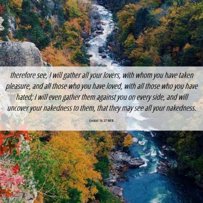 Picture 06 - Ezekiel 16:37 WEB - therefore see, I will gather all your lovers, - Bible Verse Picture