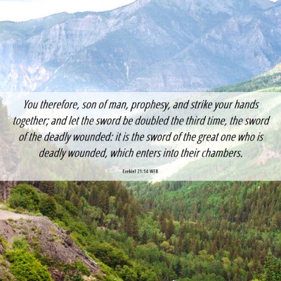 Picture 06 - Ezekiel 21:14 WEB - You therefore, son of man, prophesy, and strike - Bible Verse Picture