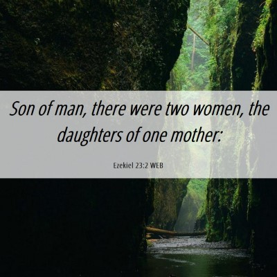 Picture 06 - Ezekiel 23:2 WEB - Son of man, there were two women, the daughters - Bible Verse Picture