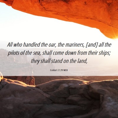Picture 06 - Ezekiel 27:29 WEB - All who handled the oar, the mariners, [and] all - Bible Verse Picture