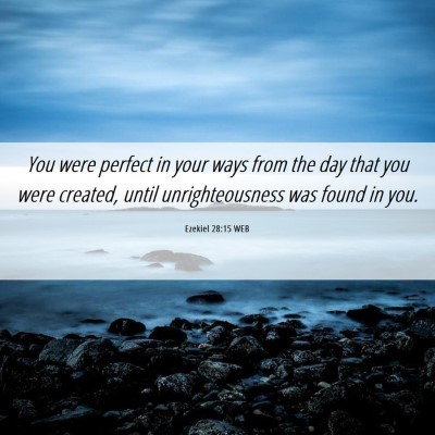 Picture 06 - Ezekiel 28:15 WEB - You were perfect in your ways from the day that - Bible Verse Picture