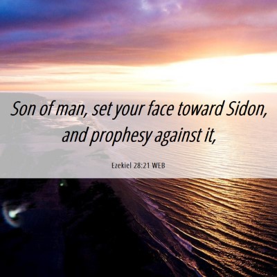 Picture 06 - Ezekiel 28:21 WEB - Son of man, set your face toward Sidon, and - Bible Verse Picture