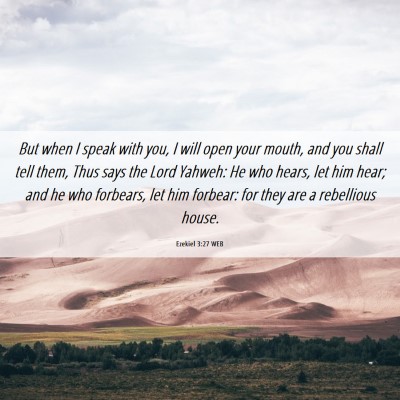 Picture 06 - Ezekiel 3:27 WEB - But when I speak with you, I will open your - Bible Verse Picture