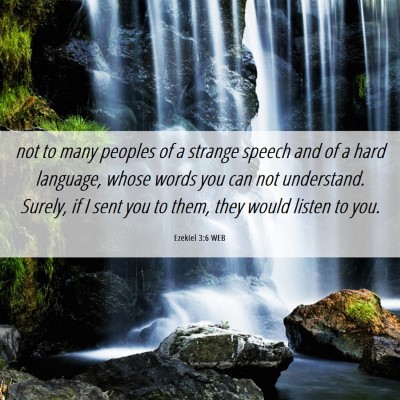 Picture 06 - Ezekiel 3:6 WEB - not to many peoples of a strange speech and of a - Bible Verse Picture