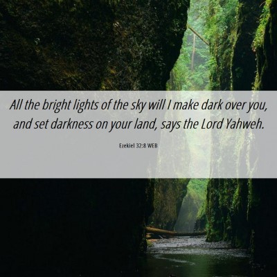 Picture 06 - Ezekiel 32:8 WEB - All the bright lights of the sky will I make dark - Bible Verse Picture