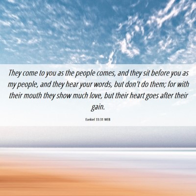 Picture 06 - Ezekiel 33:31 WEB - They come to you as the people comes, and they - Bible Verse Picture