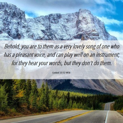 Picture 06 - Ezekiel 33:32 WEB - Behold, you are to them as a very lovely song of - Bible Verse Picture