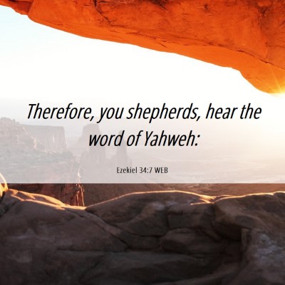 Picture 06 - Ezekiel 34:7 WEB - Therefore, you shepherds, hear the word of - Bible Verse Picture