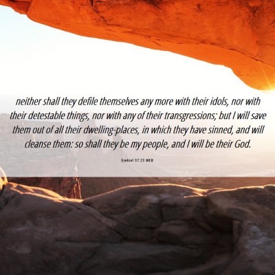 Picture 06 - Ezekiel 37:23 WEB - neither shall they defile themselves any more - Bible Verse Picture