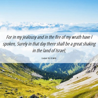 Picture 06 - Ezekiel 38:19 WEB - For in my jealousy and in the fire of my wrath - Bible Verse Picture