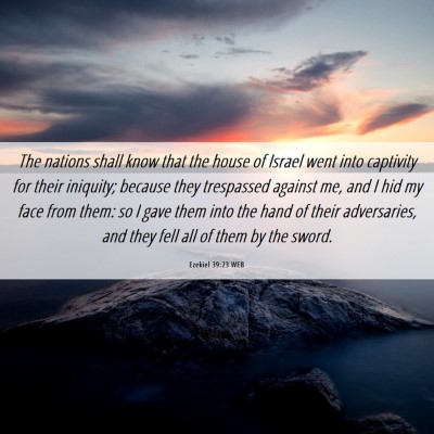 Picture 06 - Ezekiel 39:23 WEB - The nations shall know that the house of Israel - Bible Verse Picture
