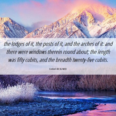 Picture 06 - Ezekiel 40:36 WEB - the lodges of it, the posts of it, and the arches - Bible Verse Picture
