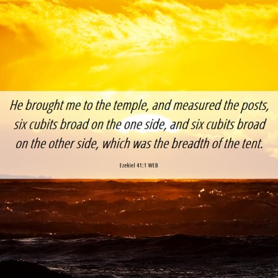 Picture 06 - Ezekiel 41:1 WEB - He brought me to the temple, and measured the - Bible Verse Picture