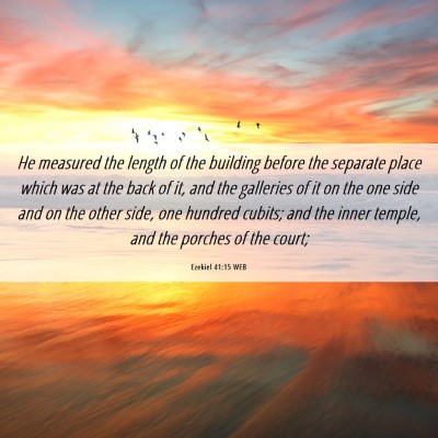 Picture 06 - Ezekiel 41:15 WEB - He measured the length of the building before the - Bible Verse Picture