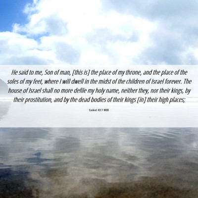 Picture 06 - Ezekiel 43:7 WEB - He said to me, Son of man, [this is] the place of - Bible Verse Picture