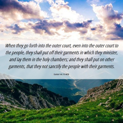 Picture 06 - Ezekiel 44:19 WEB - When they go forth into the outer court, even - Bible Verse Picture