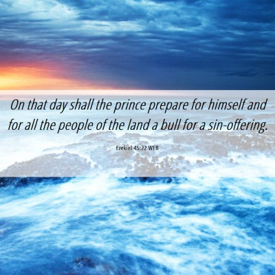 Picture 06 - Ezekiel 45:22 WEB - On that day shall the prince prepare for himself - Bible Verse Picture