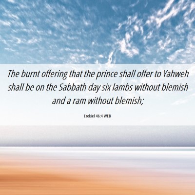 Picture 06 - Ezekiel 46:4 WEB - The burnt offering that the prince shall offer to - Bible Verse Picture