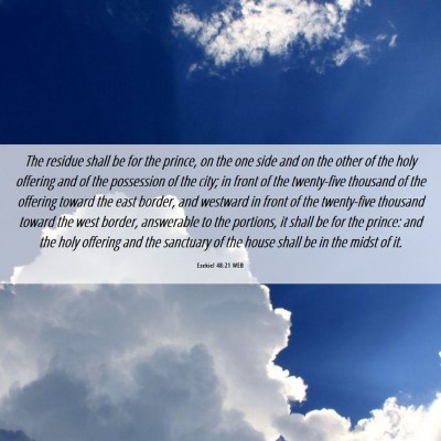 Picture 06 - Ezekiel 48:21 WEB - The residue shall be for the prince, on the one - Bible Verse Picture