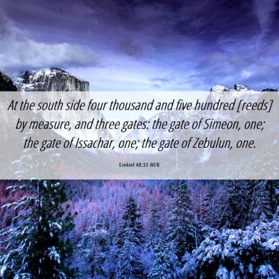 Picture 06 - Ezekiel 48:33 WEB - At the south side four thousand and five hundred - Bible Verse Picture