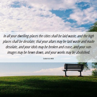 Picture 06 - Ezekiel 6:6 WEB - In all your dwelling-places the cities shall be - Bible Verse Picture