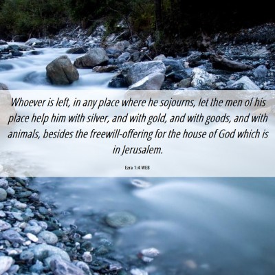 Picture 06 - Ezra 1:4 WEB - Whoever is left, in any place where he sojourns, - Bible Verse Picture