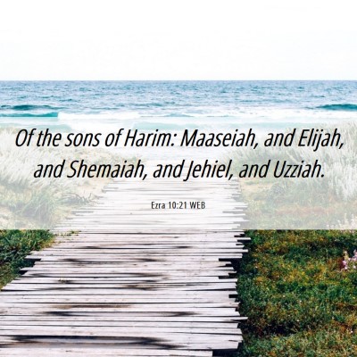 Picture 06 - Ezra 10:21 WEB - Of the sons of Harim: Maaseiah, and Elijah, and - Bible Verse Picture