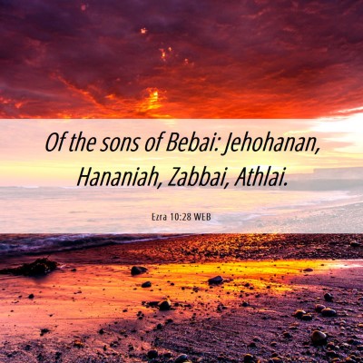 Picture 06 - Ezra 10:28 WEB - Of the sons of Bebai: Jehohanan, Hananiah, - Bible Verse Picture