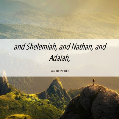 Picture 06 - Ezra 10:39 WEB - and Shelemiah, and Nathan, and - Bible Verse Picture