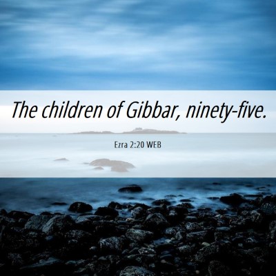 Picture 06 - Ezra 2:20 WEB - The children of Gibbar, - Bible Verse Picture