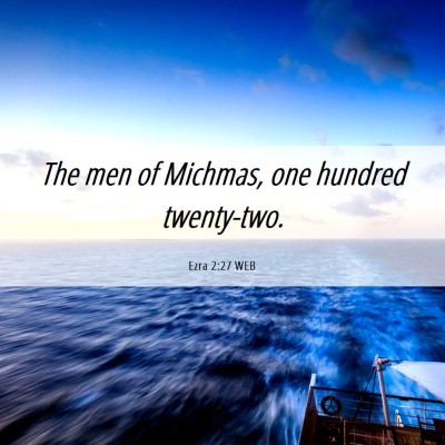 Picture 06 - Ezra 2:27 WEB - The men of Michmas, one hundred - Bible Verse Picture