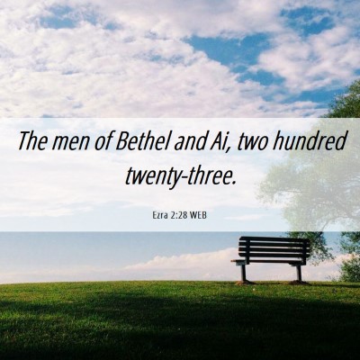 Picture 06 - Ezra 2:28 WEB - The men of Bethel and Ai, two hundred - Bible Verse Picture