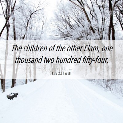 Picture 06 - Ezra 2:31 WEB - The children of the other Elam, one thousand two - Bible Verse Picture