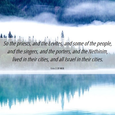 Picture 06 - Ezra 2:70 WEB - So the priests, and the Levites, and some of the - Bible Verse Picture