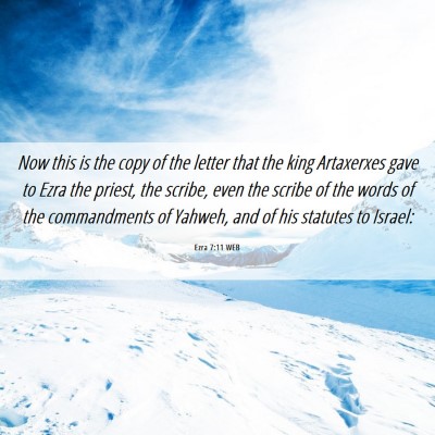 Picture 06 - Ezra 7:11 WEB - Now this is the copy of the letter that the king - Bible Verse Picture